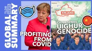 China Denies Uighur Genocide, Germany's PPE Scandal & Senegal's Apocalypse - TLDR News