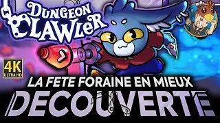 DUNGEON CLAWLER 🗡️ La Fête Foraine Mais En Mieux 🎥 DÉCOUVERTE 4K