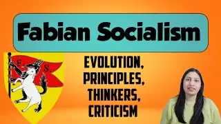 Fabian Socialism | Evolutionary Socialism | Evolution, Principles & Contributions Explained