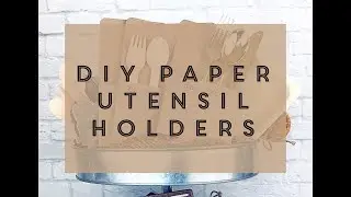 DIY Paper Utensil Holders