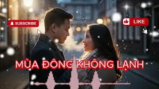 Mùa Đông Không Lạnh | Nghe Là Mê