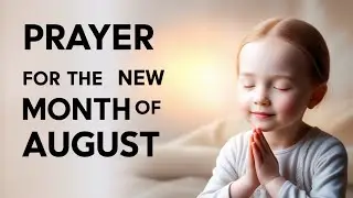 Prayer for the New Month of August