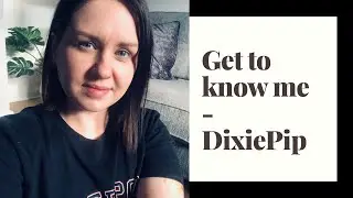 GET TO KNOW ME | PHILIPPA MASON | DIXIE PIP