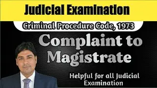 Complaint to Magistrate | Section 200 to 203 | Lecture Series on Judicial Examination | CrPC Part 67