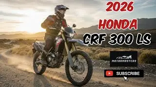 Обзор Honda CRF 300 LS 2026 года | Легкий двухцелевой мотоцикл, созданный для уверенности и прикл...