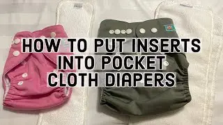 How To Put Inserts Into Pocket Cloth Diapers
