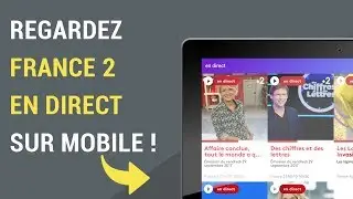 Comment regarder France 2 en direct sur mobile ?