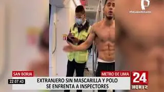 San Borja: extranjero sin mascarilla ni polo se enfrenta a inspectores del Metro de Lima
