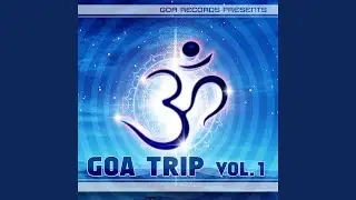 Goa Trip V.1 Part 1 Goa Doc Continuous Mix (feat. Goa Doc & Doctor Spook)