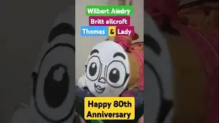 #WilbertAwdry #Brittallcroft Thomas & Lady Happy 80th Anniversary