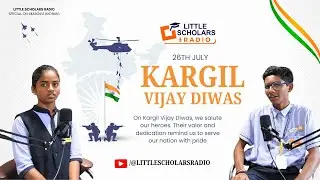 Kargil Vijay Diwas Special | July 26||Students Tribute to Kargil Heroes | #littlescholarsradio