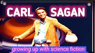 carl sagan growing up with science fiction