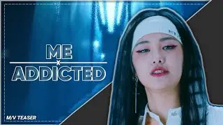 CLC - ME X PIXY - Addicted &bull; Mashup MV Teaser