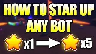 How To Star Up Any Bot in Bot Clash (Roblox)