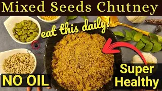 Power-Packed Mixed Seeds Chutney | Easy & Nutritious