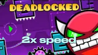 Deadlocked | 2x speed