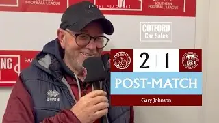 “We Were Dangerous Throughout the Game” | Manager Gary Johnson on Gloucester Victory