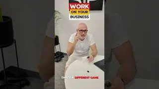 Work on your business!