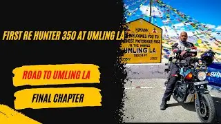 First Hunter 350 at Umling La | Ep-21 | Road to Umling La Final Chapter