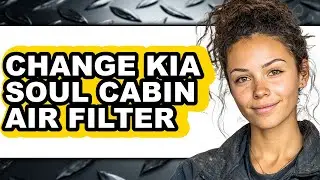 How To Change Kia Soul Cabin Air Filter (UPDATED)