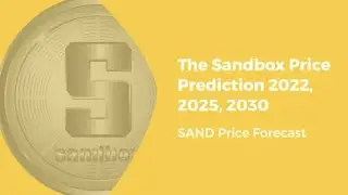 Sandbox Price Prediction. Will SAND Cryptocurrency reach $100? Expert forecast guide: 2022-2030.
