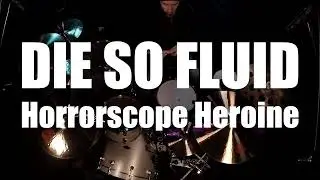 Die So Fluid - Horrorscope Heroine - Studio drum Recording Session by Justin Bennett