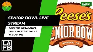 LAFB Senior Bowl Live Stream!