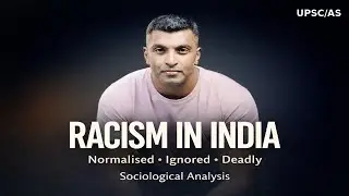 Racism in India Explained | North-East Discrimination, Citizenship & Sociological Analysis