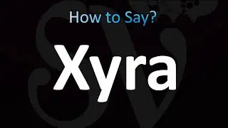 How to Pronounce Xyra (CORRECTLY!)