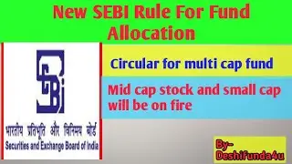 SEBI new circular on multi cap fund,Asset allocation,rules for large cap,mid cap and small cap fund