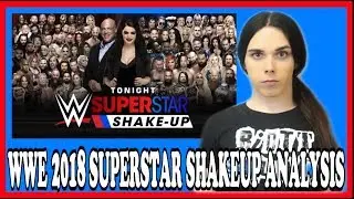 WWE 2018 SUPERSTAR SHAKEUP ANALYSIS