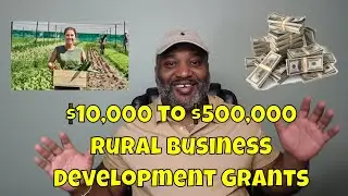 $10000 to $500000 in Rural Business Development Grants