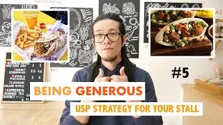 Being Generous  Pt 5 | Unique Selling Points For Your Street Food Business