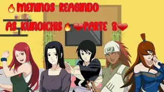 🔥Meninos reagindo as Kunoichis🔥 [Parte 3] (Kushina 29) Gacha Club