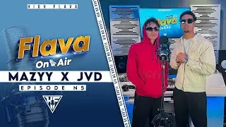 Mazyy Feat Jvd - Flava On Air Episode 5