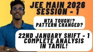 JEE Main 2026 22nd January Shift - 1 Analysis Session - 1 In Tamil | NTA Pattern Changed? Physics??!