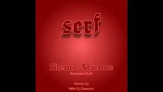 SERF - Silence Science (Extended Mix)