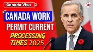 Canada Work Permit 2025: New IRCC Processing Time Breakdown