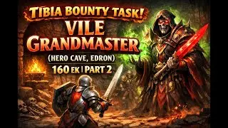 Tibia Bounty Task | Vile Grandmaster (New Hero Cave, Edron) | 165 EK | Part 2