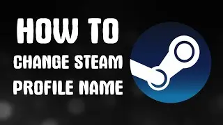 How to Change Steam profile name