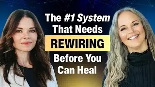 The #1 System That Needs Rewiring Before You Can Heal
