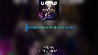 PSYCONOISE - WD40 (ORIGINAL MIX)