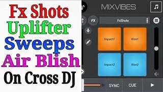 Fx Tutorial On Cross Dj Mobile App || Uplifter/Downlifter , Sweeps, Impact || Android Dj Mixer