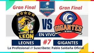LEONES DE LE&Oacute;N🆚️GIGANTES DE RIVAS💥JUEGO #7 || GRAN FINAL - LA PROFESIONAL