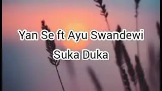 Yan Se ft Ayu Swandewi - Suka Duka.