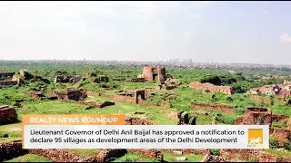 #RealtyNewsRoundup | Delhi Govt Approves DDA Land Pooling Policy