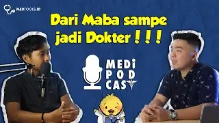 Perjalanan Mahasiswa Kedokteran dari MABA sampe jadi DOKTER, gimanasih? | MEDI PODCAST #1