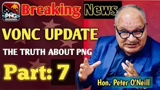 PETER O'NEILL LIVE [7]: VONC UPDATE & Nation's Truth | PNG HAPPENINGS