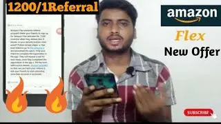 Amazon Flex Jobs || Amazon flex new offer Referral  program | 1 referral 1200 earn🔥🔥🔥🔥