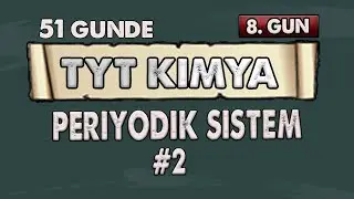Periyodik Sistem #2 | 51 Günde TYT Kimya Kampı | 8.Gün | Konu anlatımı